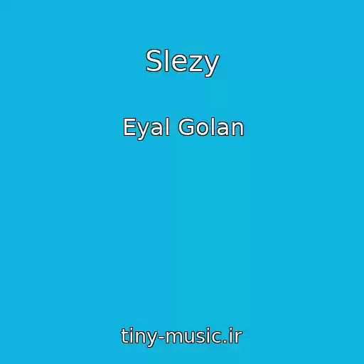 کاور آهنگ Slezy از Eyal Golan