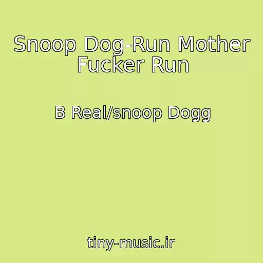کاور آهنگ Snoop Dog-Run Mother Fucker Run از B Real/snoop Dogg