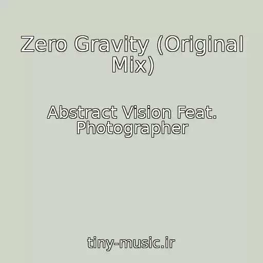 کاور آهنگ Zero Gravity (Original Mix) از Abstract Vision Feat. Photographer
