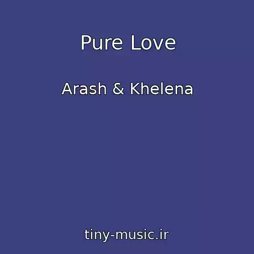 کاور آهنگ Pure Love از Arash & Khelena
