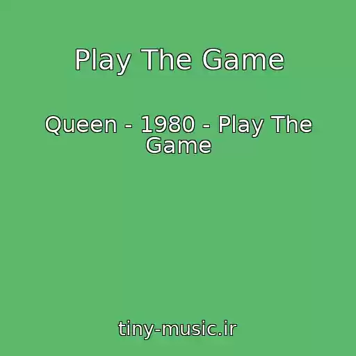 کاور آهنگ Play The Game از Queen - 1980 - Play The Game