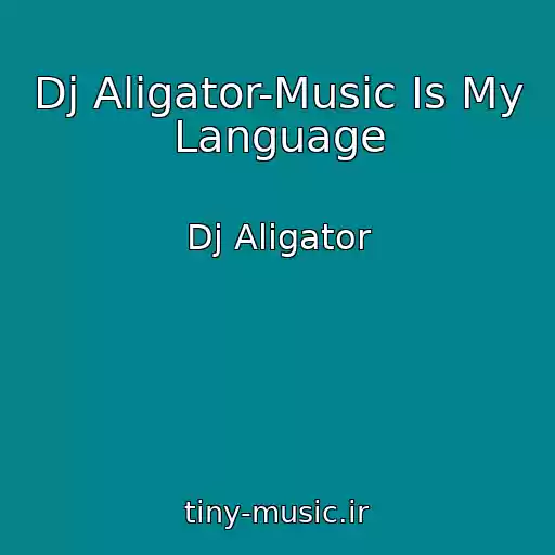 کاور آهنگ Dj Aligator-Music Is My Language از Dj Aligator