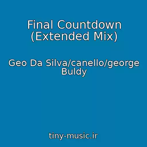 کاور آهنگ Final Countdown (Extended Mix) از Geo Da Silva/canello/george Buldy