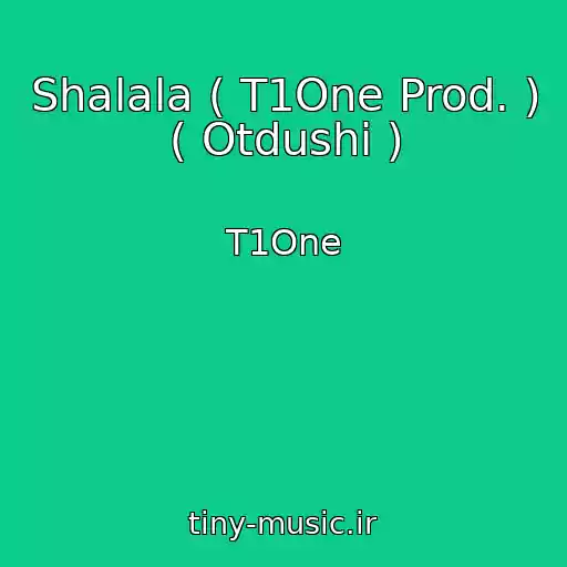 کاور آهنگ Shalala ( T1One Prod. ) ( Otdushi ) از T1One
