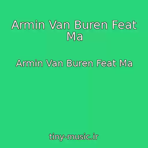 کاور آهنگ Armin Van Buren Feat Ma از Armin Van Buren Feat Ma