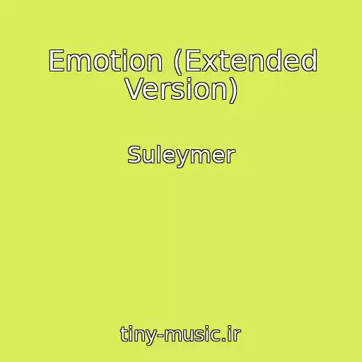 کاور آهنگ Emotion (Extended Version) از Suleymer