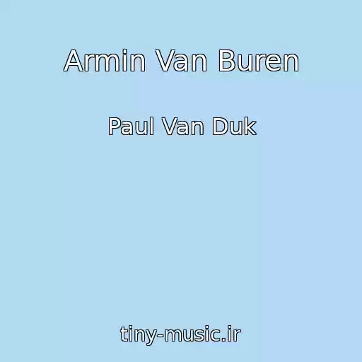 کاور آهنگ Armin Van Buren از Paul Van Duk
