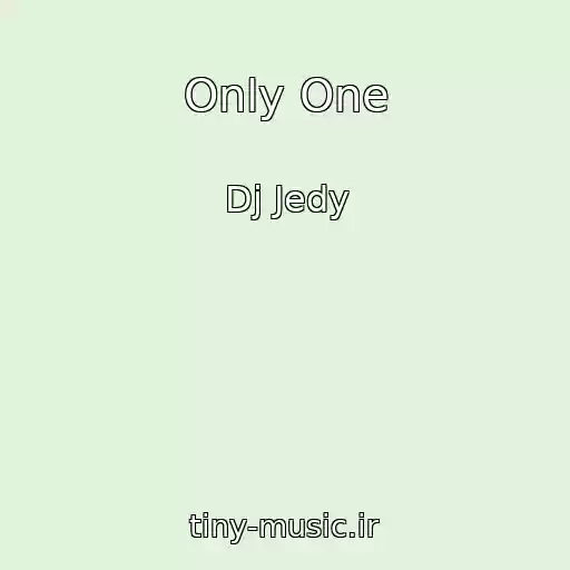 کاور آهنگ Only One از Dj Jedy