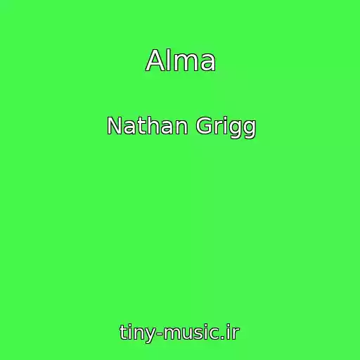 کاور آهنگ Alma از Nathan Grigg