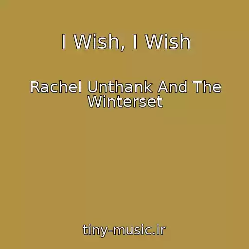 کاور آهنگ I Wish, I Wish از Rachel Unthank And The Winterset