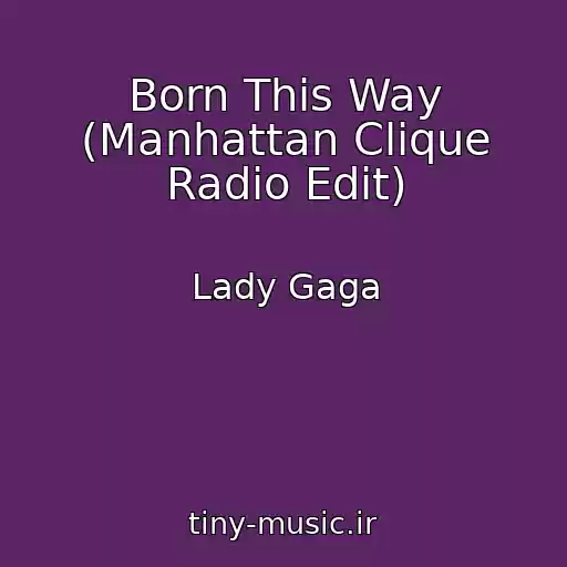 کاور آهنگ Born This Way (Manhattan Clique Radio Edit) از Lady Gaga