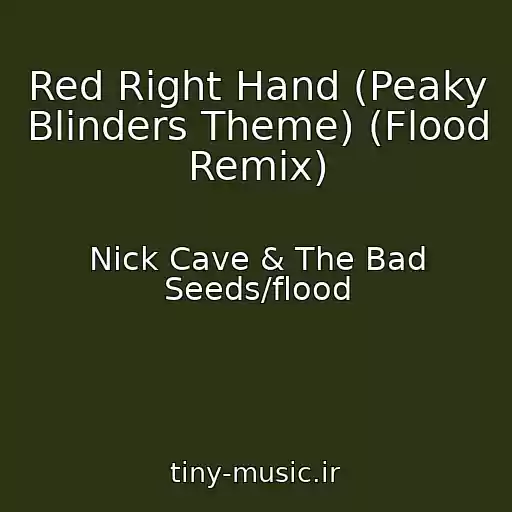 کاور آهنگ Red Right Hand (Peaky Blinders Theme) (Flood Remix) از Nick Cave & The Bad Seeds/flood