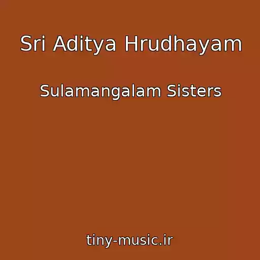کاور آهنگ Sri Aditya Hrudhayam از Sulamangalam Sisters