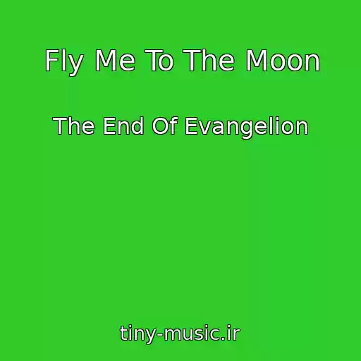 کاور آهنگ Fly Me To The Moon از The End Of Evangelion