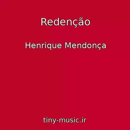 کاور آهنگ Redenção از Henrique Mendonça