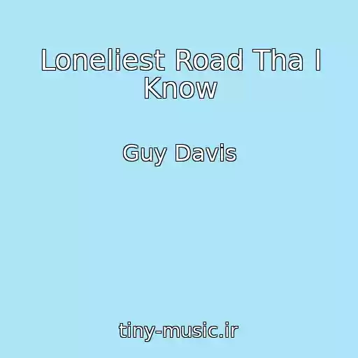 کاور آهنگ Loneliest Road Tha I Know از Guy Davis