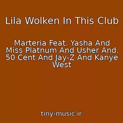 کاور آهنگ Lila Wolken In This Club از Marteria Feat. Yasha And Miss Platnum And Usher And. 50 Cent And Jay-Z And Kanye West