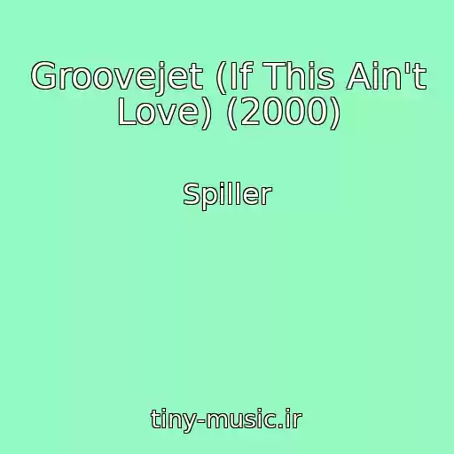 کاور آهنگ Groovejet (If This Ain't Love) (2000) از Spiller