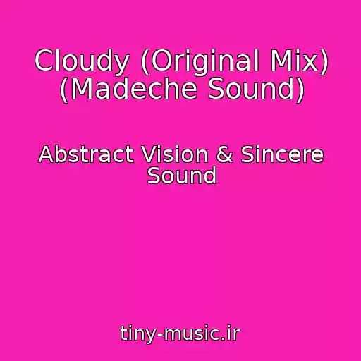 کاور آهنگ Cloudy (Original Mix) (Madeche Sound) از Abstract Vision & Sincere Sound