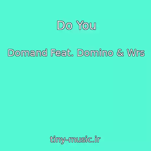 کاور آهنگ Do You از Domand Feat. Domino & Wrs