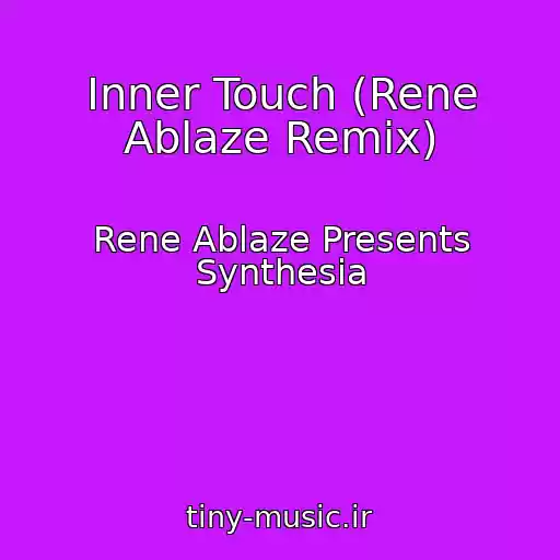 کاور آهنگ Inner Touch (Rene Ablaze Remix) از Rene Ablaze Presents Synthesia
