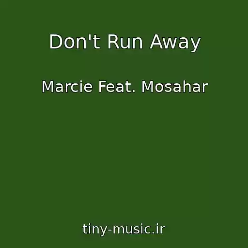 کاور آهنگ Don't Run Away از Marcie Feat. Mosahar