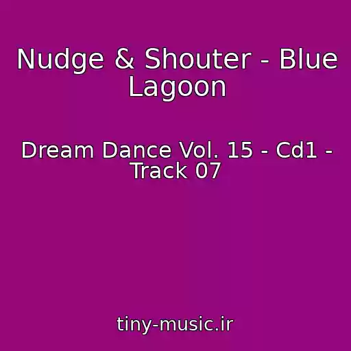 کاور آهنگ Nudge & Shouter - Blue Lagoon از Dream Dance Vol. 15 - Cd1 - Track 07