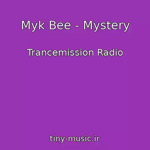 کاور آهنگ Myk Bee - Mystery از Trancemission Radio