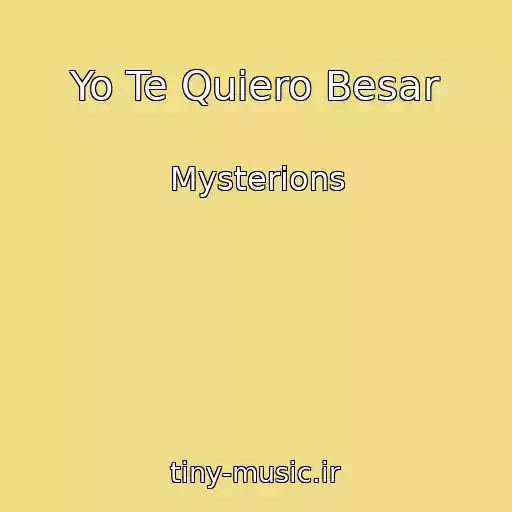 کاور آهنگ Yo Te Quiero Besar از Mysterions