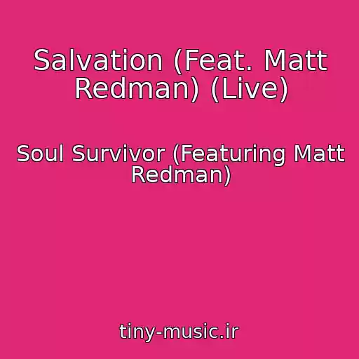 کاور آهنگ Salvation (Feat. Matt Redman) (Live) از Soul Survivor (Featuring Matt Redman)