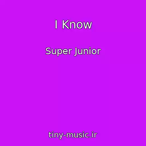 کاور آهنگ I Know از Super Junior