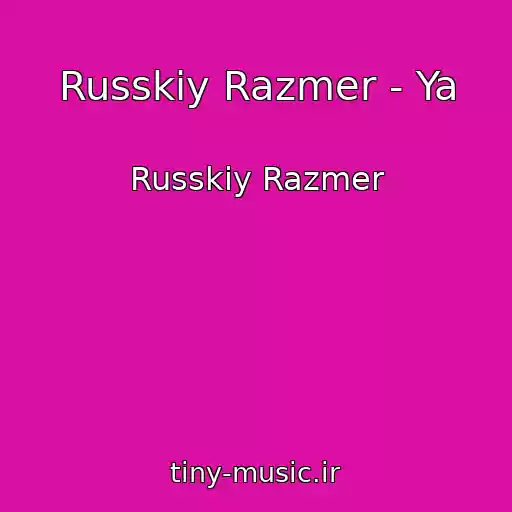 کاور آهنگ Russkiy Razmer - Ya از Russkiy Razmer