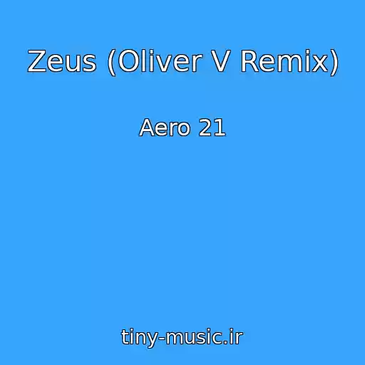 کاور آهنگ Zeus (Oliver V Remix) از Aero 21