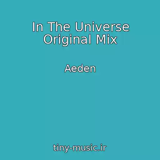 کاور آهنگ In The Universe Original Mix از Aeden