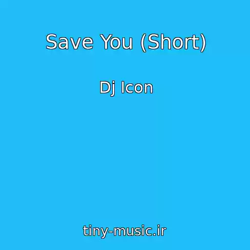 کاور آهنگ Save You (Short) از Dj Icon