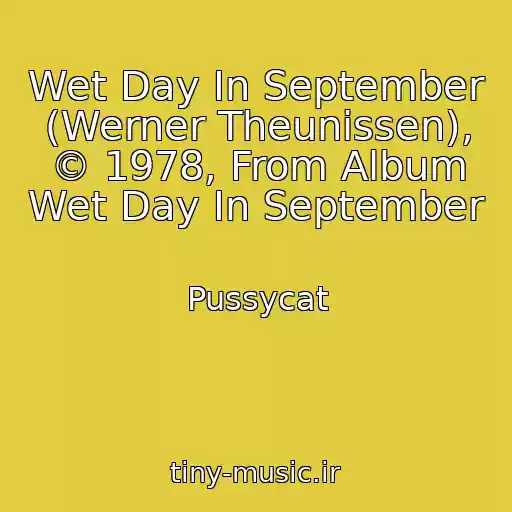 کاور آهنگ Wet Day In September (Werner Theunissen), © 1978, From Album Wet Day In September از Pussycat