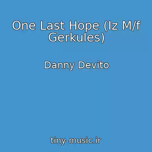 کاور آهنگ One Last Hope (Iz M/f Gerkules) از Danny Devito