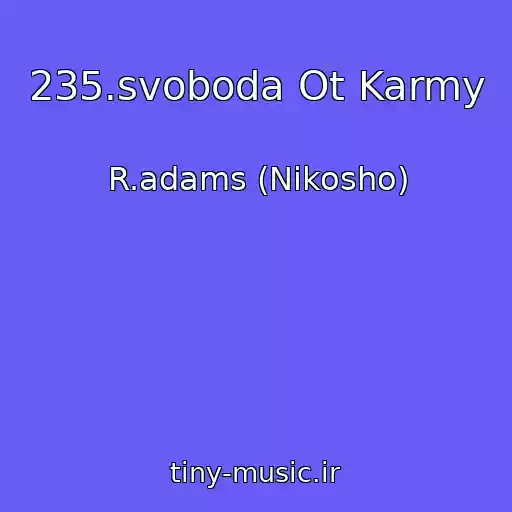 کاور آهنگ 235.svoboda Ot Karmy از R.adams (Nikosho)