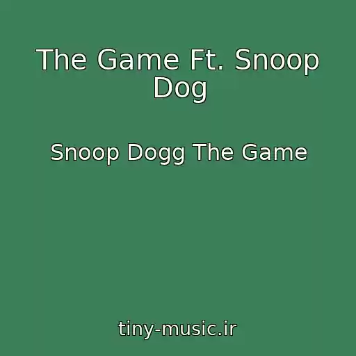 کاور آهنگ The Game Ft. Snoop Dog از Snoop Dogg The Game