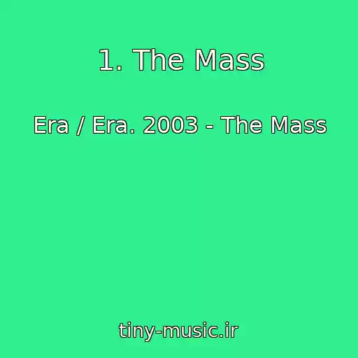 کاور آهنگ 1. The Mass از Era / Era. 2003 - The Mass