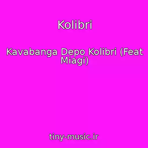 کاور آهنگ Kolibri از Kavabanga Depo Kolibri (Feat Miagi)