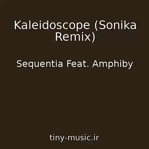 کاور آهنگ Kaleidoscope (Sonika Remix) از Sequentia Feat. Amphiby