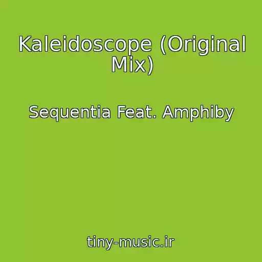 کاور آهنگ Kaleidoscope (Original Mix) از Sequentia Feat. Amphiby