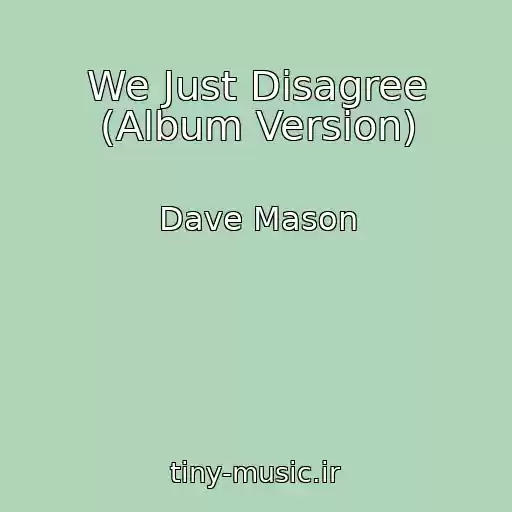 کاور آهنگ We Just Disagree (Album Version) از Dave Mason