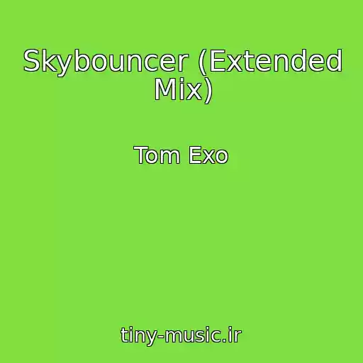 کاور آهنگ Skybouncer (Extended Mix) از Tom Exo