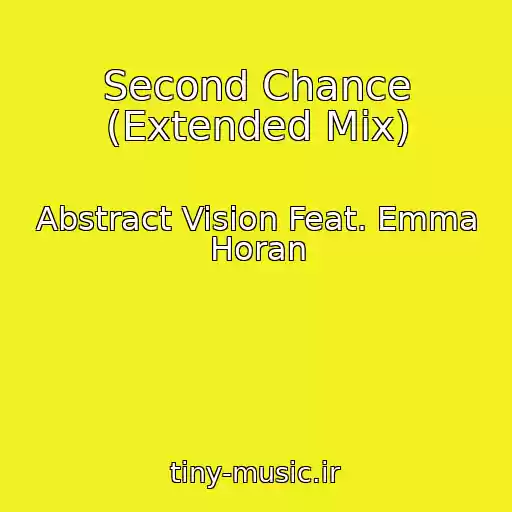 کاور آهنگ Second Chance (Extended Mix) از Abstract Vision Feat. Emma Horan
