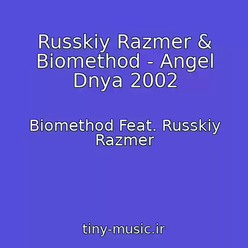 کاور آهنگ Russkiy Razmer & Biomethod - Angel Dnya 2002 از Biomethod Feat. Russkiy Razmer