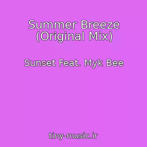 کاور آهنگ Summer Breeze (Original Mix) از Sunset Feat. Myk Bee