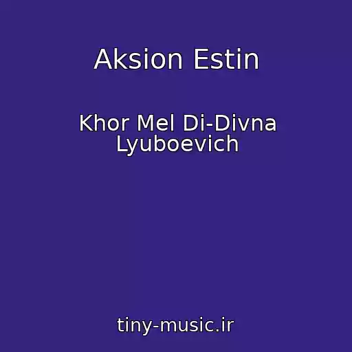 کاور آهنگ Aksion Estin از Khor Mel Di-Divna Lyuboevich