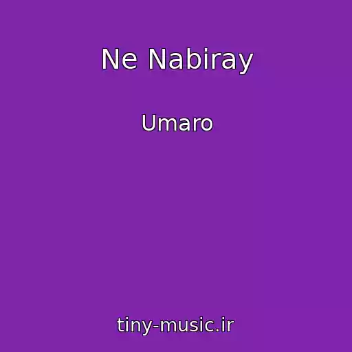 کاور آهنگ Ne Nabiray از Umaro